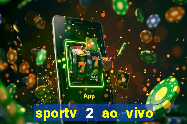 sportv 2 ao vivo mega canal